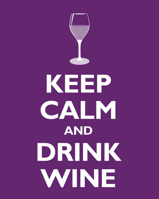 Keep Calm and Drink Wine, premium art print (plum)