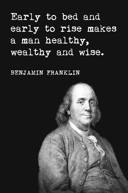 Benjamin Franklin - Early To Bed And Early To Rise, motivational poster print