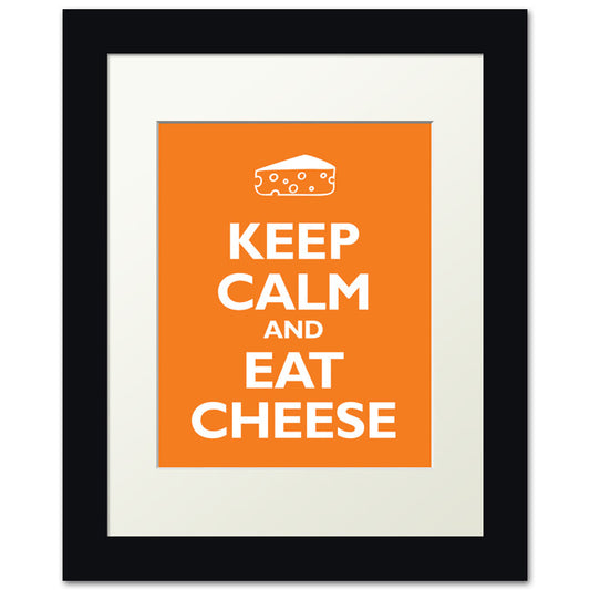 Keep Calm and Eat Cheese, framed print (orange)