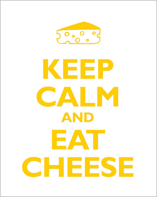 Keep Calm and Eat Cheese, premium art print (yellow and white)