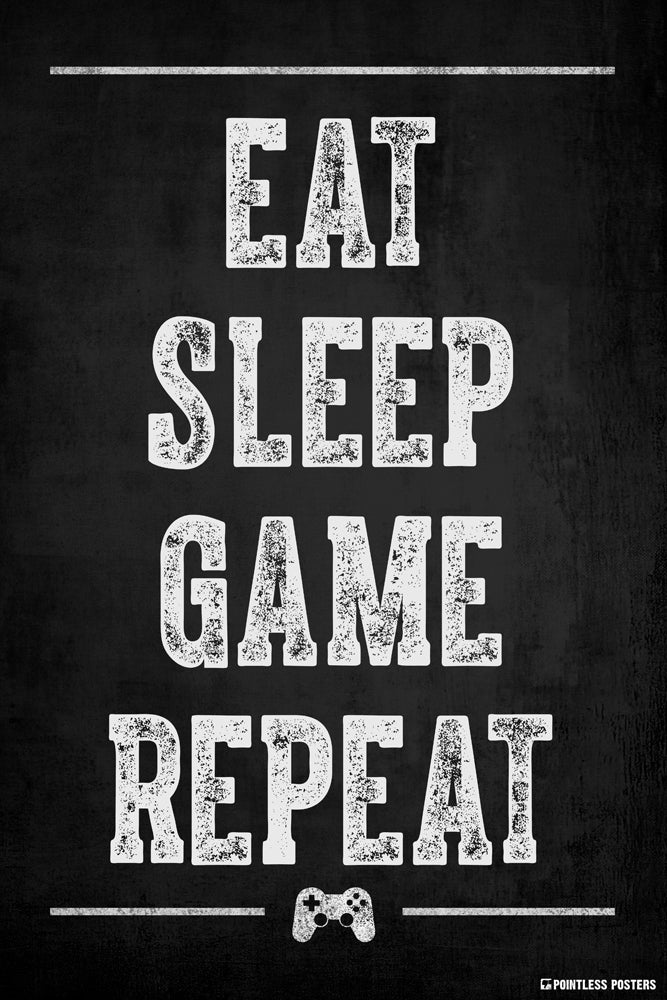 Eat Sleep Game Repeat Video Game Poster