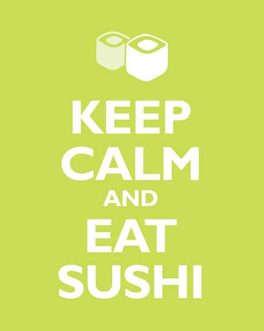 Keep Calm and Eat Sushi, premium art print (citrus)