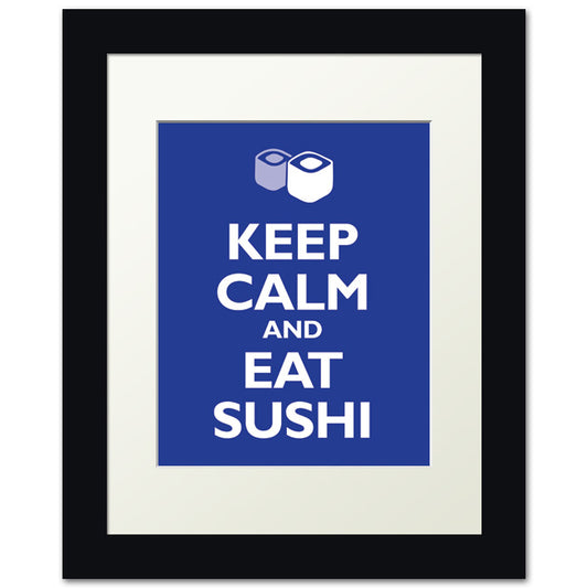Keep Calm and Eat Sushi, framed print (reflex blue)