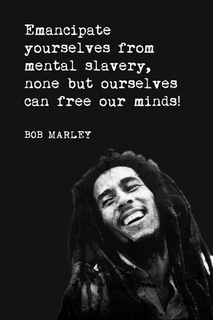 Emancipate Yourselves From Mental Slavery (Bob Marley Quote), motivational poster