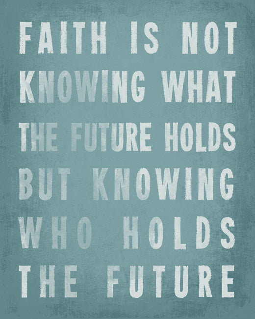 Faith Is Knowing Who Holds The Future (sea breeze), removable wall decal