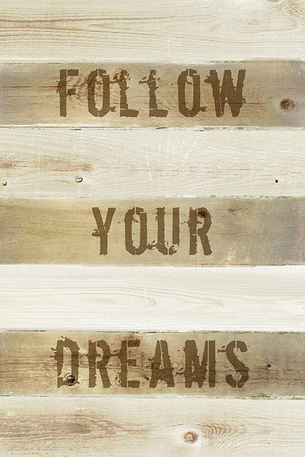 Follow Your Dreams (Wood Texture), motivational poster