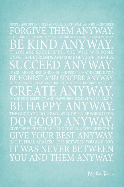 Mother Teresa Quote - Anyway, motivational poster print