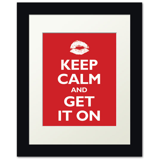 Keep Calm and Get It On, framed print (classic red)