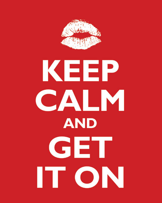 Keep Calm and Get It On, premium art print (classic red)