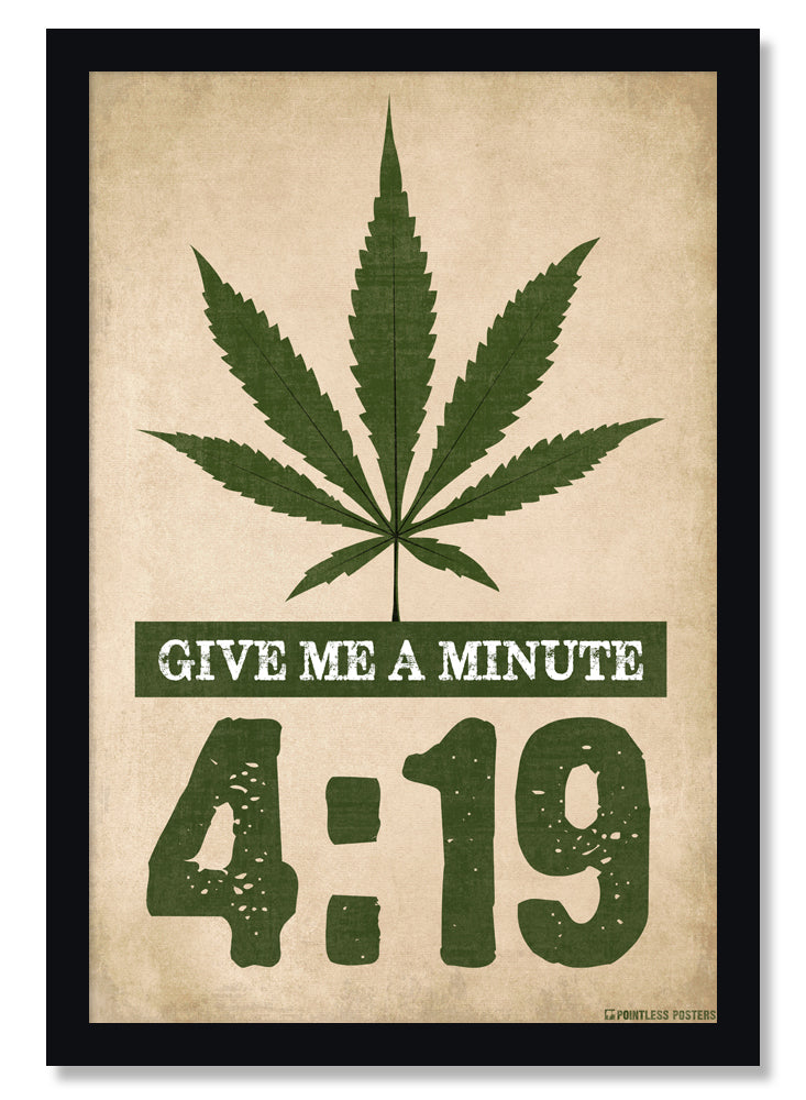 Give Me A Minute 4:20 Weed Marijuana Poster