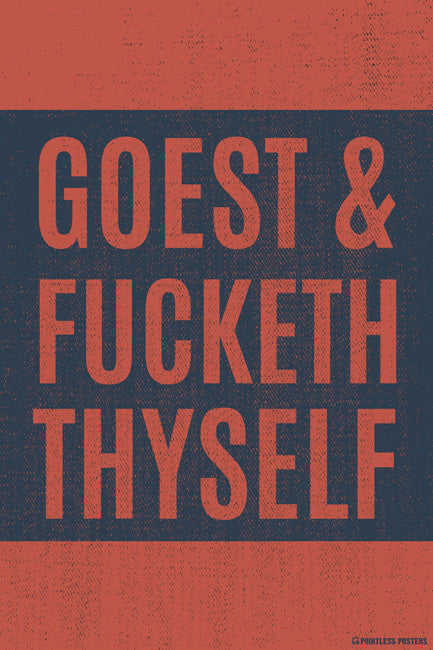 Goest & Fucketh Thyself Poster