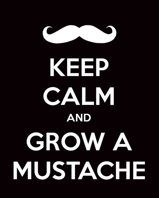 Keep Calm and Grow A Mustache, premium art print (black)
