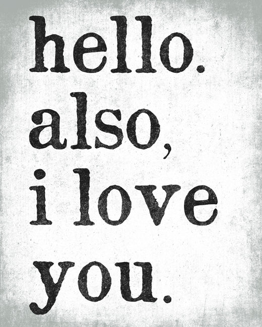 Hello, Also I Love You, premium art print (black)