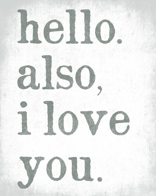 Hello, Also I Love You, premium art print (gray)