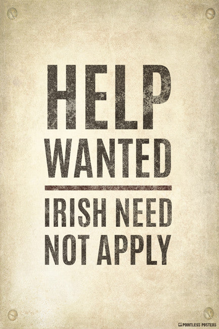 Help Wanted...Irish Need Not Apply Vintage Poster