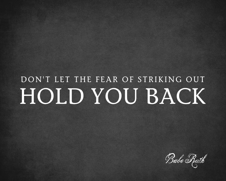 Don't Let The Fear Of Striking Out Hold You Back (Babe Ruth Quote), removable wall decal