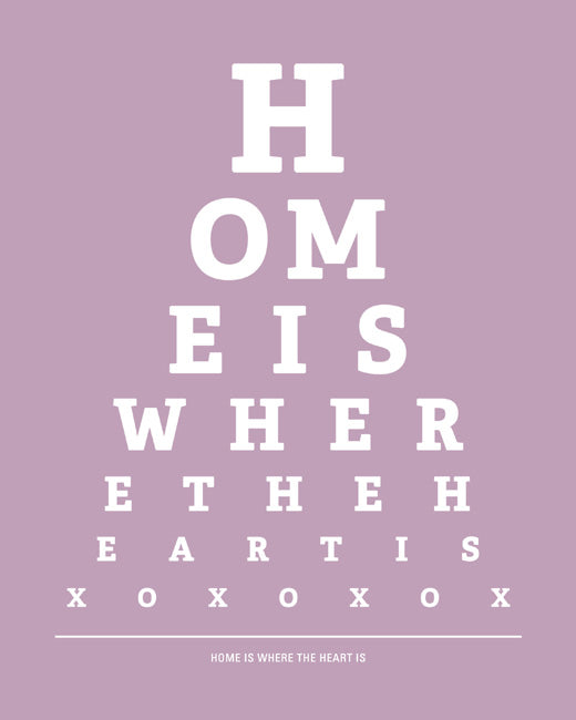 Home Is Where The Heart Is, eye chart art print (pale violet)