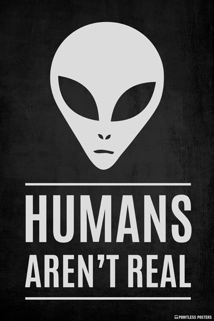 Humans Aren't Real Poster