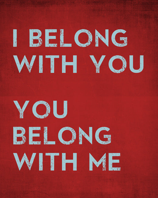 I Belong With You - You Belong With Me, premium art print