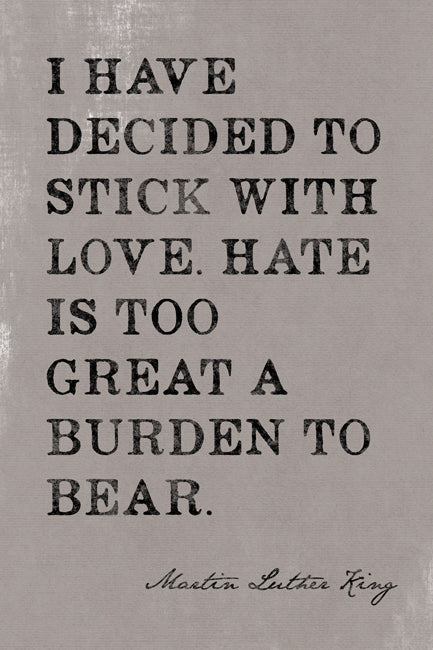 I Have Decided To Stick With Love (Martin Luther King Quote), motivational poster