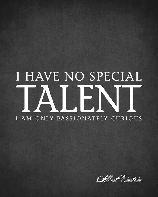 I Have No Special Talent (Albert Einstein Quote), premium art print