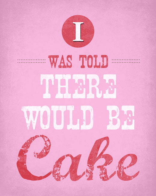 I Was Told There Would Be Cake, removable wall decal