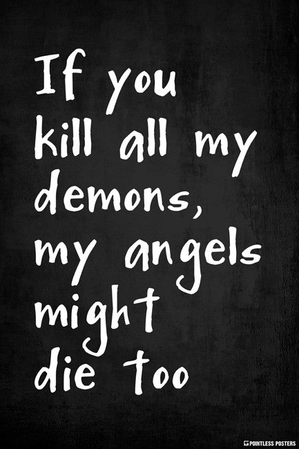 If You Kill All My Demons, My Angels Might Die Too Poster
