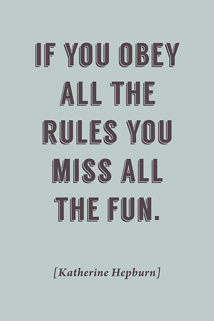 If You Obey All The Rules, You Miss All The Fun (Katherine Hepburn Quote), motivational poster