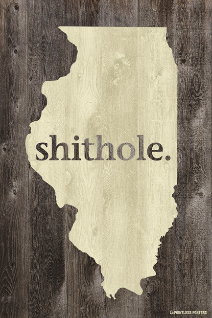 Illinois Shithole Poster