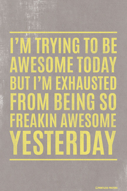 I'm Trying To Be Awesome Today Poster