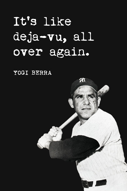 Yogi Berra - It's Like Deja-vu All Over Again, baseball poster print