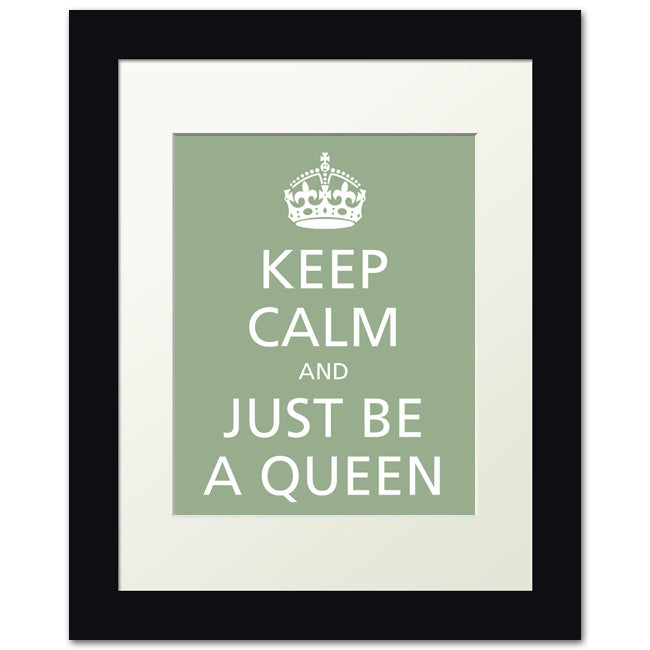Keep Calm and Just Be A Queen, framed print (pale green)