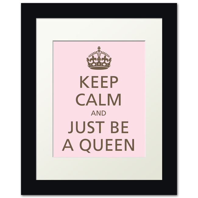 Keep Calm and Just Be A Queen, framed print (pink and brown)