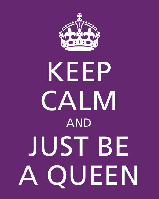 Keep Calm and Just Be A Queen, premium art print (plum)