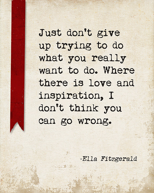 Just Don't Give Up Trying (Ella Fitzgerald Quote), motivational art print
