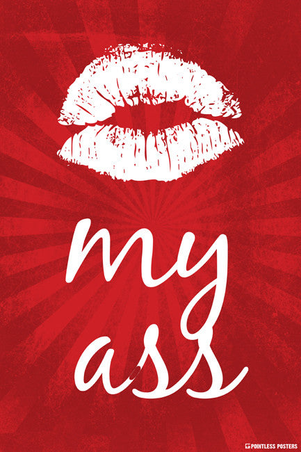 Kiss My Ass Poster