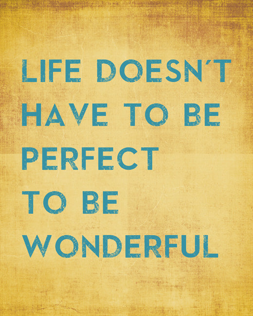 Life Doesn't Have To Be Perfect To Be Wonderful, removable wall decal