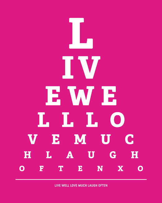 Live Well Love Much Laugh Often, eye chart print (hot pink)