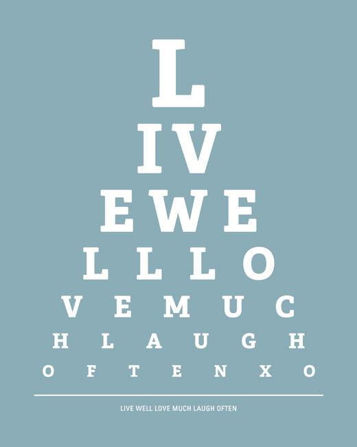 Live Well Love Much Laugh Often, eye chart print (light blue)
