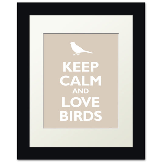 Keep Calm and Love Birds, framed print (light khaki)