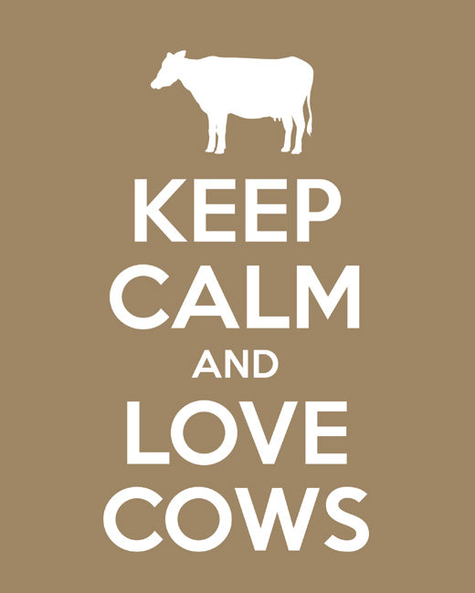 Keep Calm and Love Cows, premium art print (khaki)