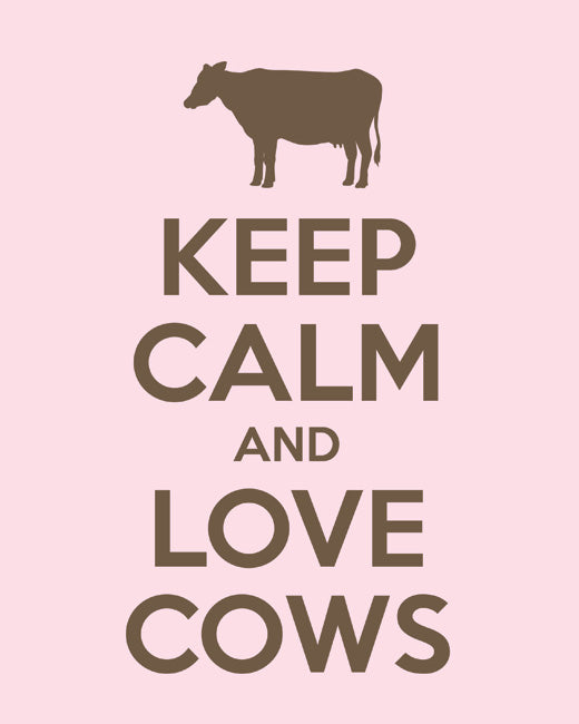 Keep Calm and Love Cows, premium art print (pink and brown)
