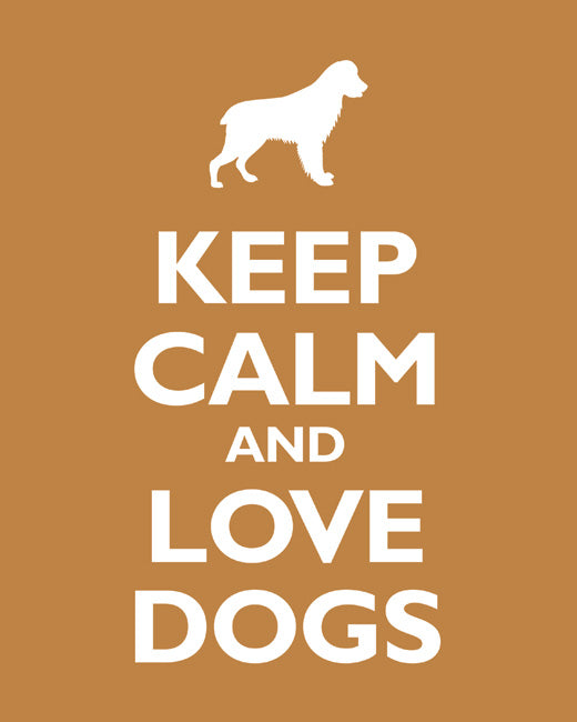 Keep Calm and Love Dogs, premium art print (copper)