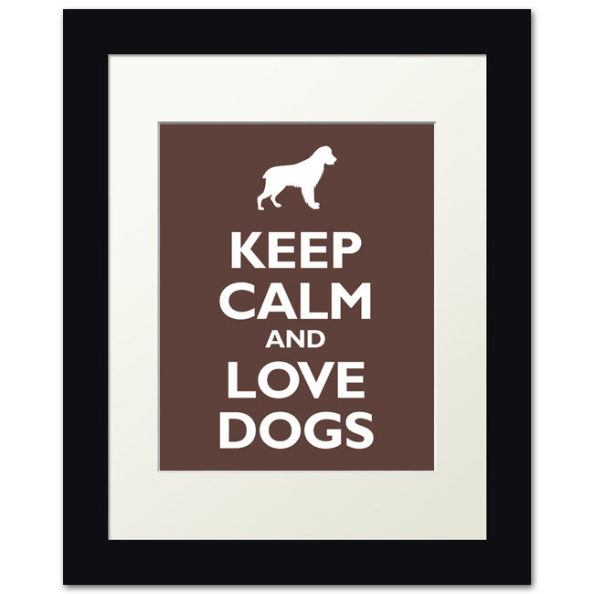 Keep Calm and Love Dogs, framed print (mocha)