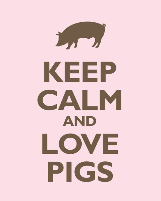 Keep Calm and Love Pigs, premium art print (pink and brown)