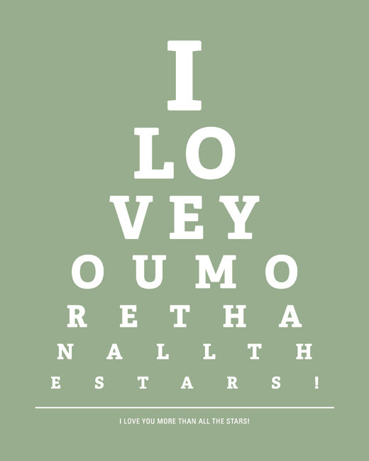 I Love You More Than All The Stars, eye chart print (pale green)
