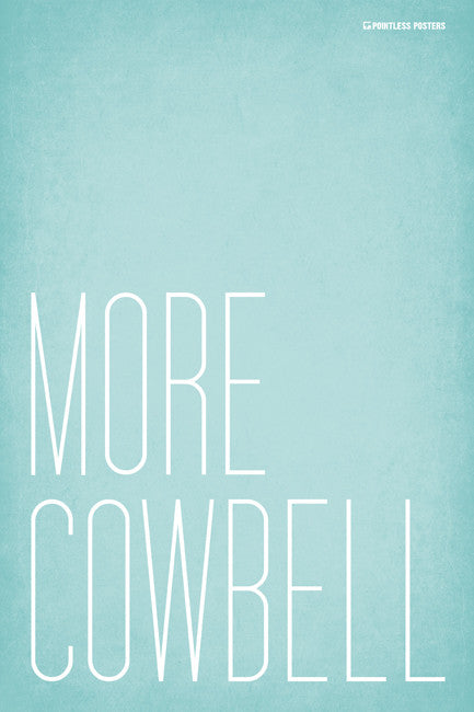 More Cowbell Poster