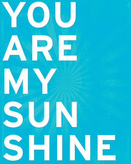 You Are My Sunshine, premium art print (bright blue)