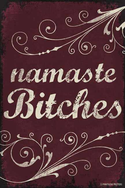 Namaste Bitches Poster