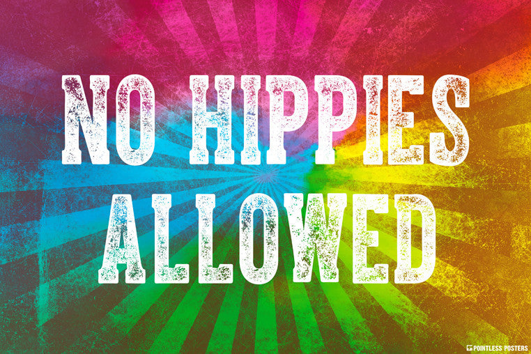 No Hippies Allowed Poster